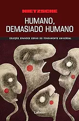 Humano, Demasiado Humano