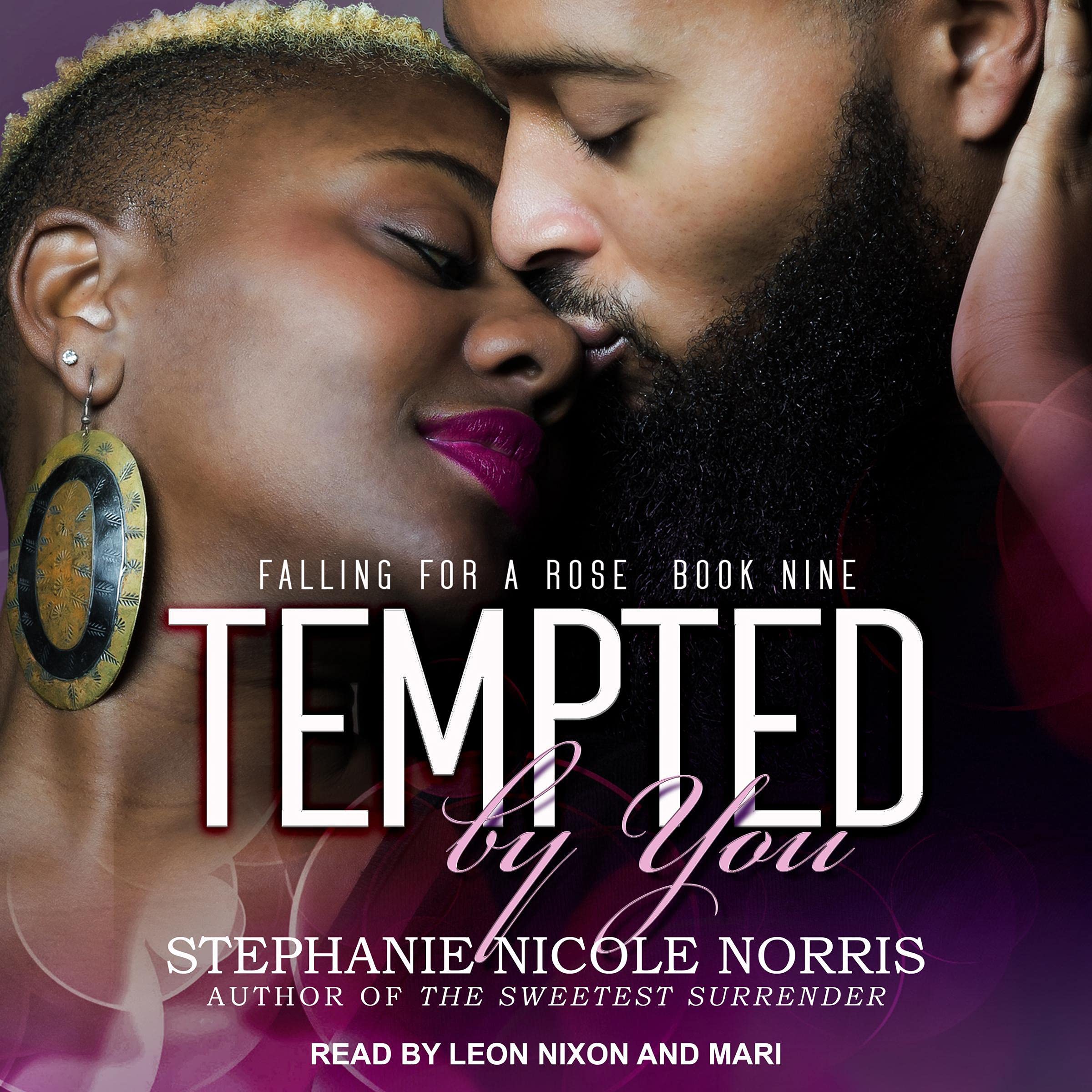 Stephanie Nicole NorrisTempted by You: Falling for a Rose Series, Book 9