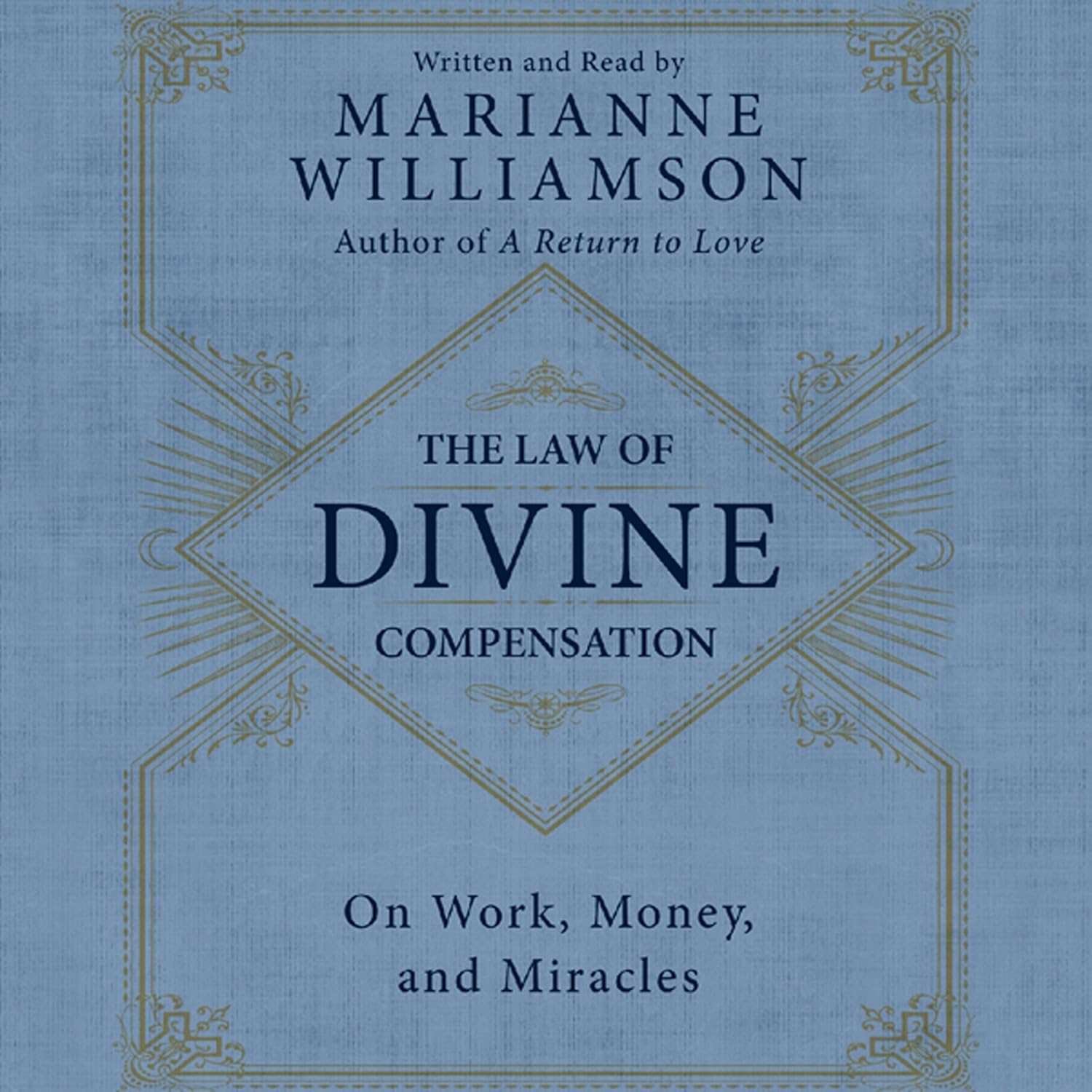 The Law of Divine Compensation: On Work, Money, and Miracles