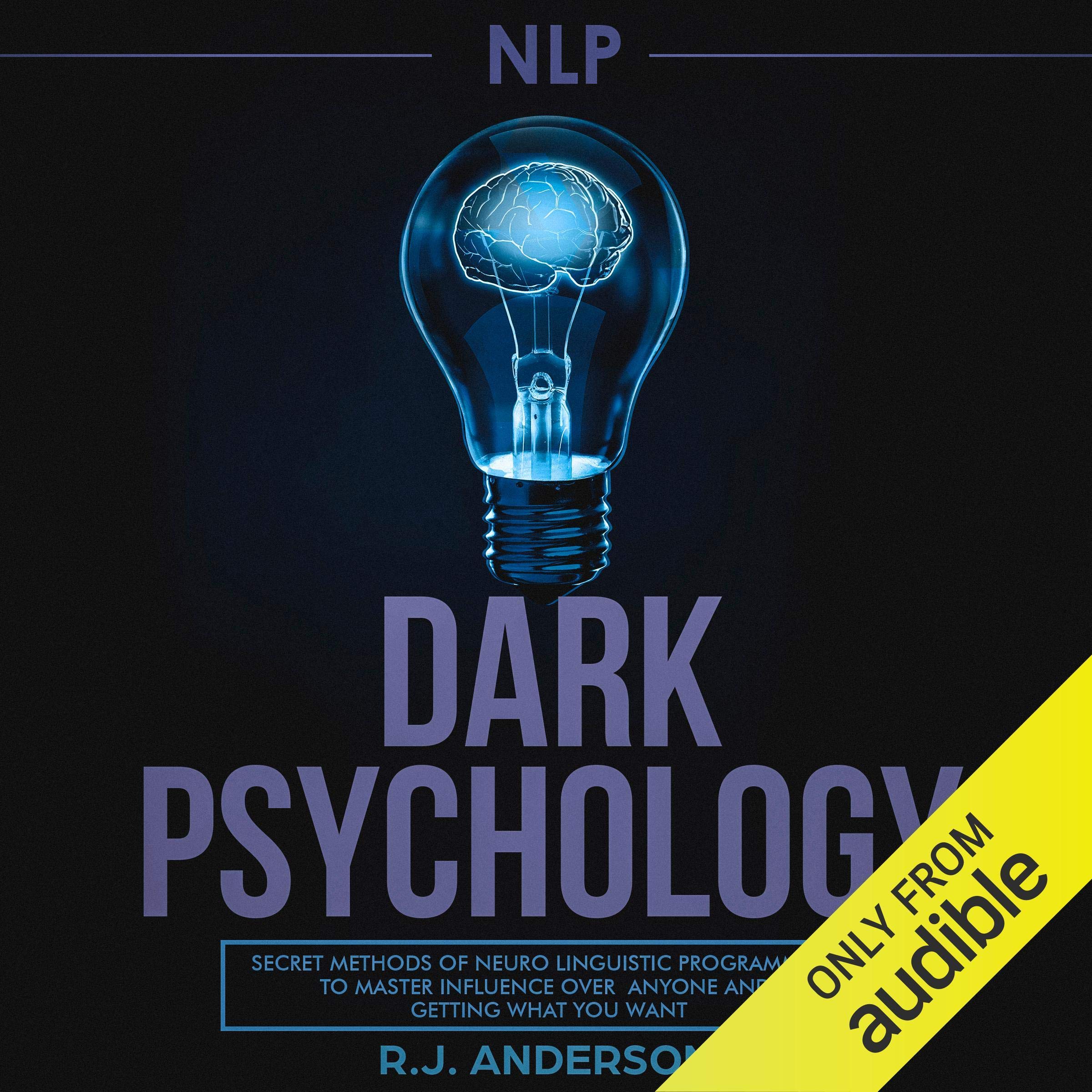 Cover art for NLP: Dark Psychology - Secret Methods of Neuro Linguistic Programming to Master Influence over Anyone and Getting What You Want
