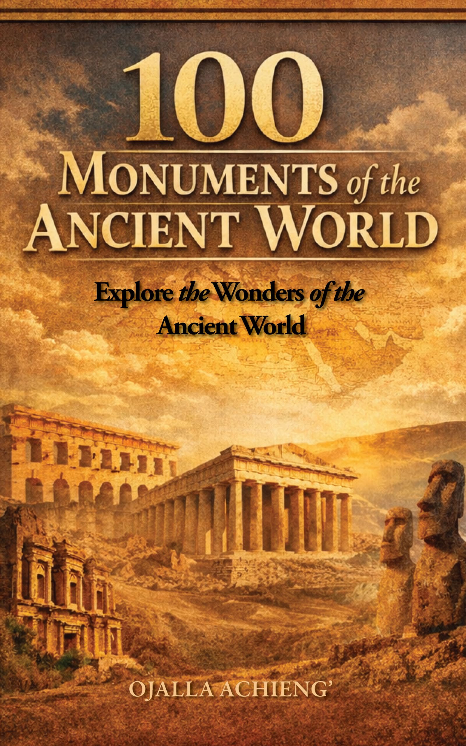 100 Monuments of the Ancient World un cadeau culturel magnifique en anglais