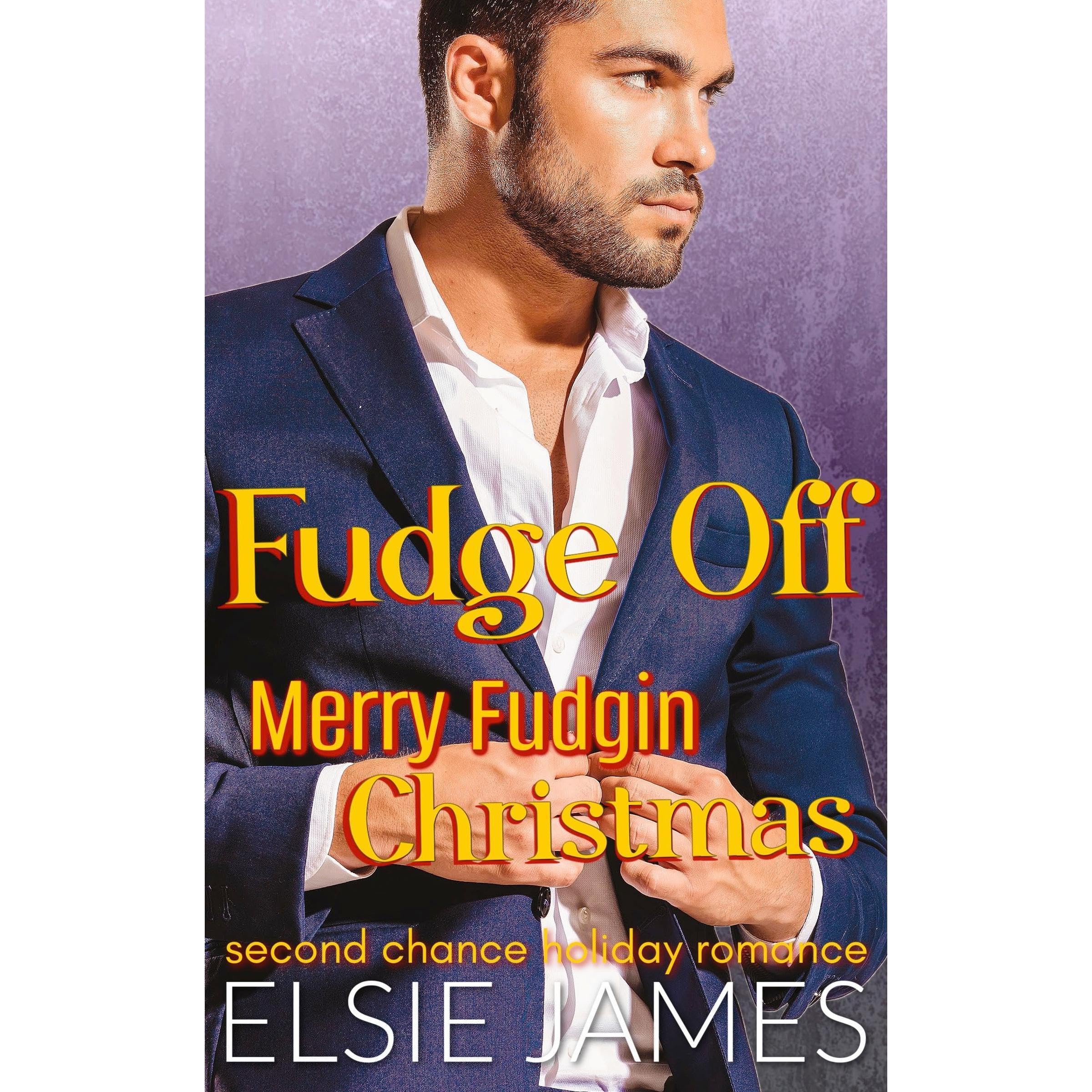 Fudge Off: Merry Fudgin' Christmas