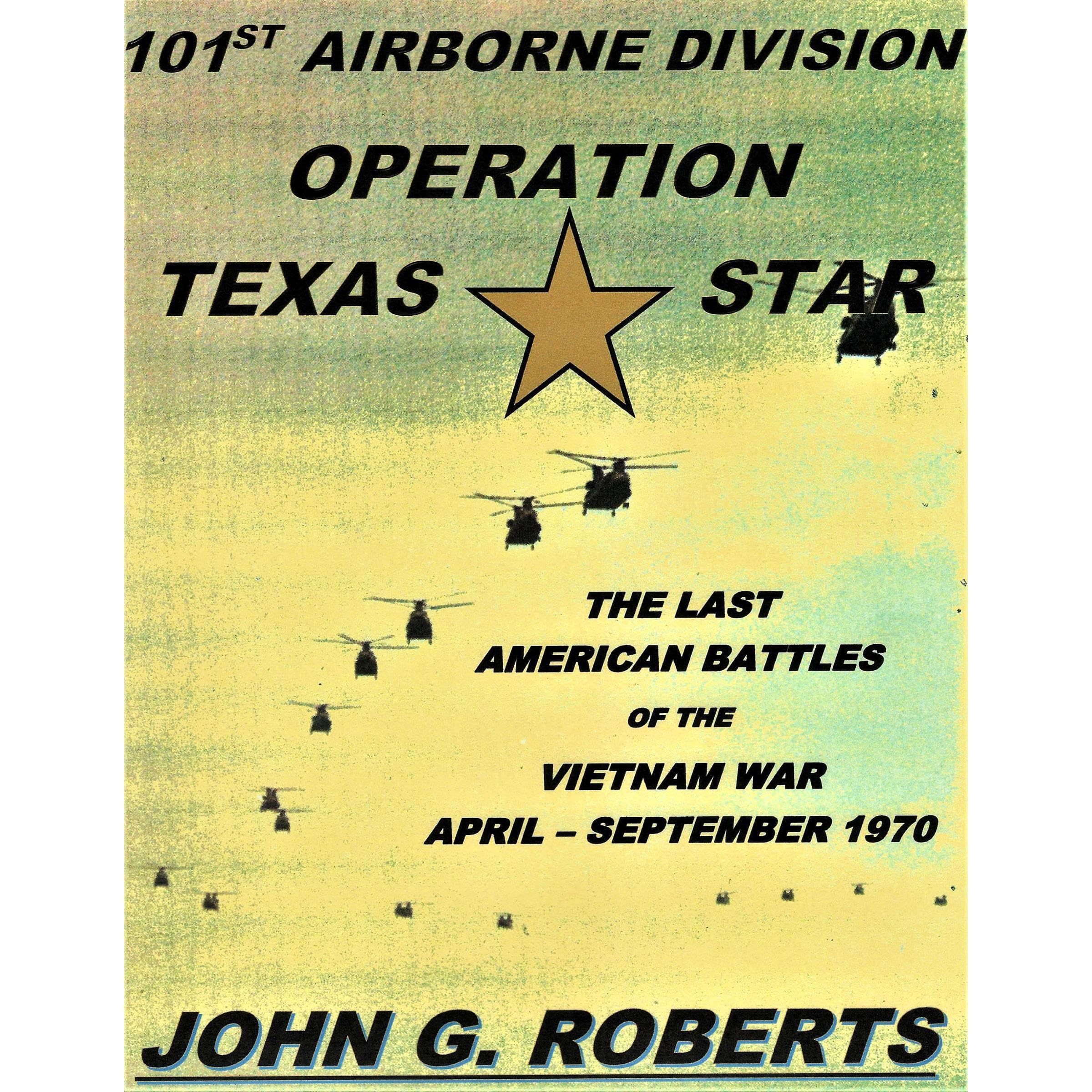Operation Texas Star: The Last American Battles of the Vietnam War