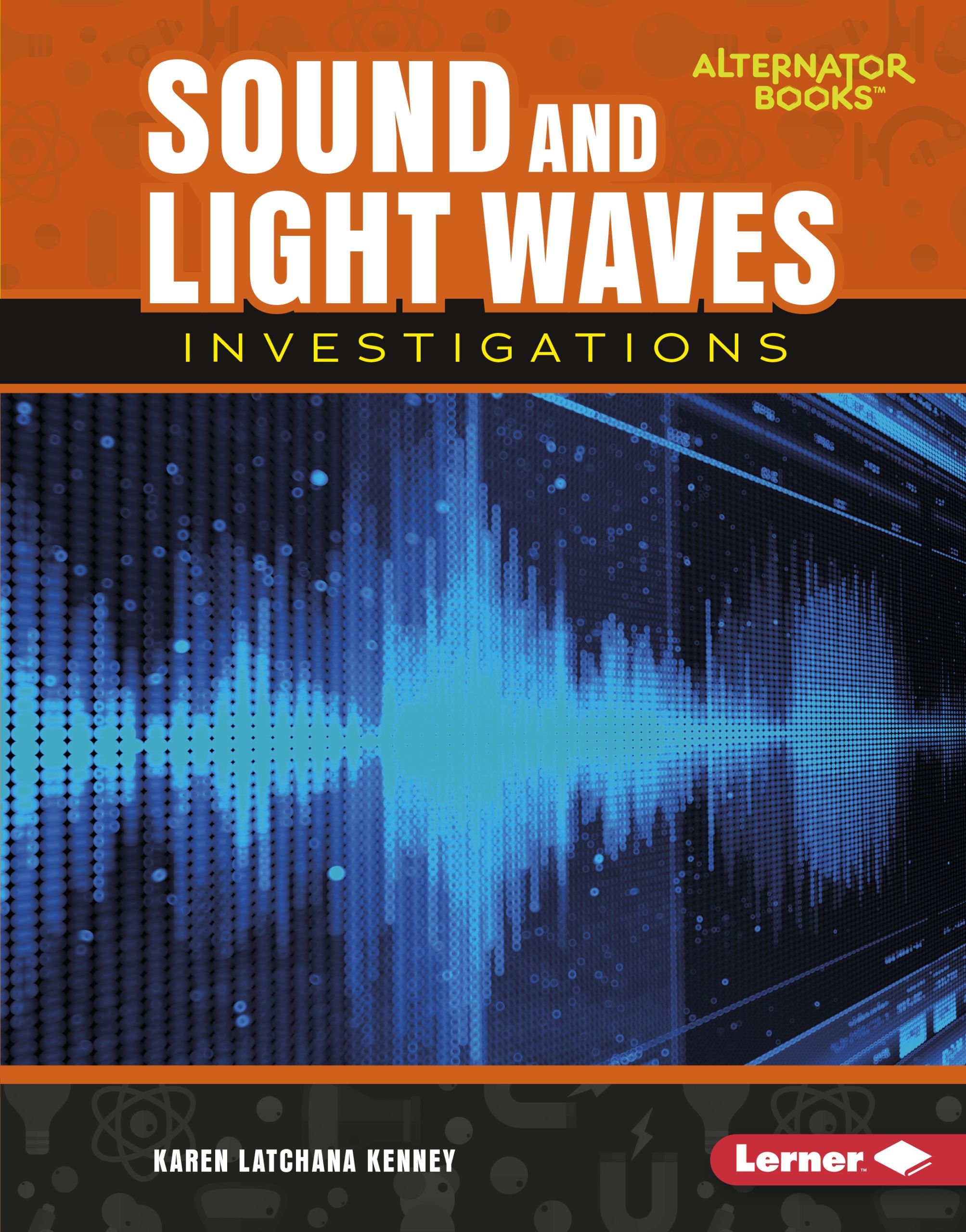 Sound and Light Waves Investigations (Key Questions in Physical Science (Alternator Books (r) ))