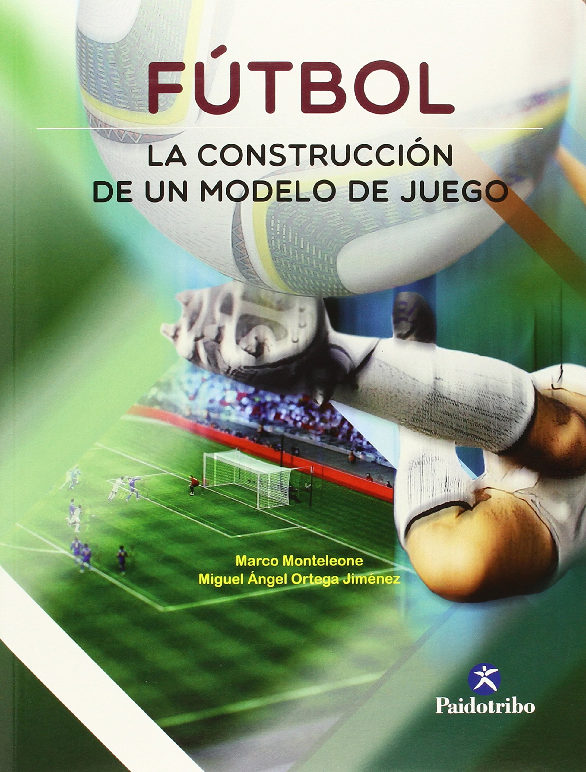 Fútbol. La Construcción De Un Modelo De Juego (Deportes) 
