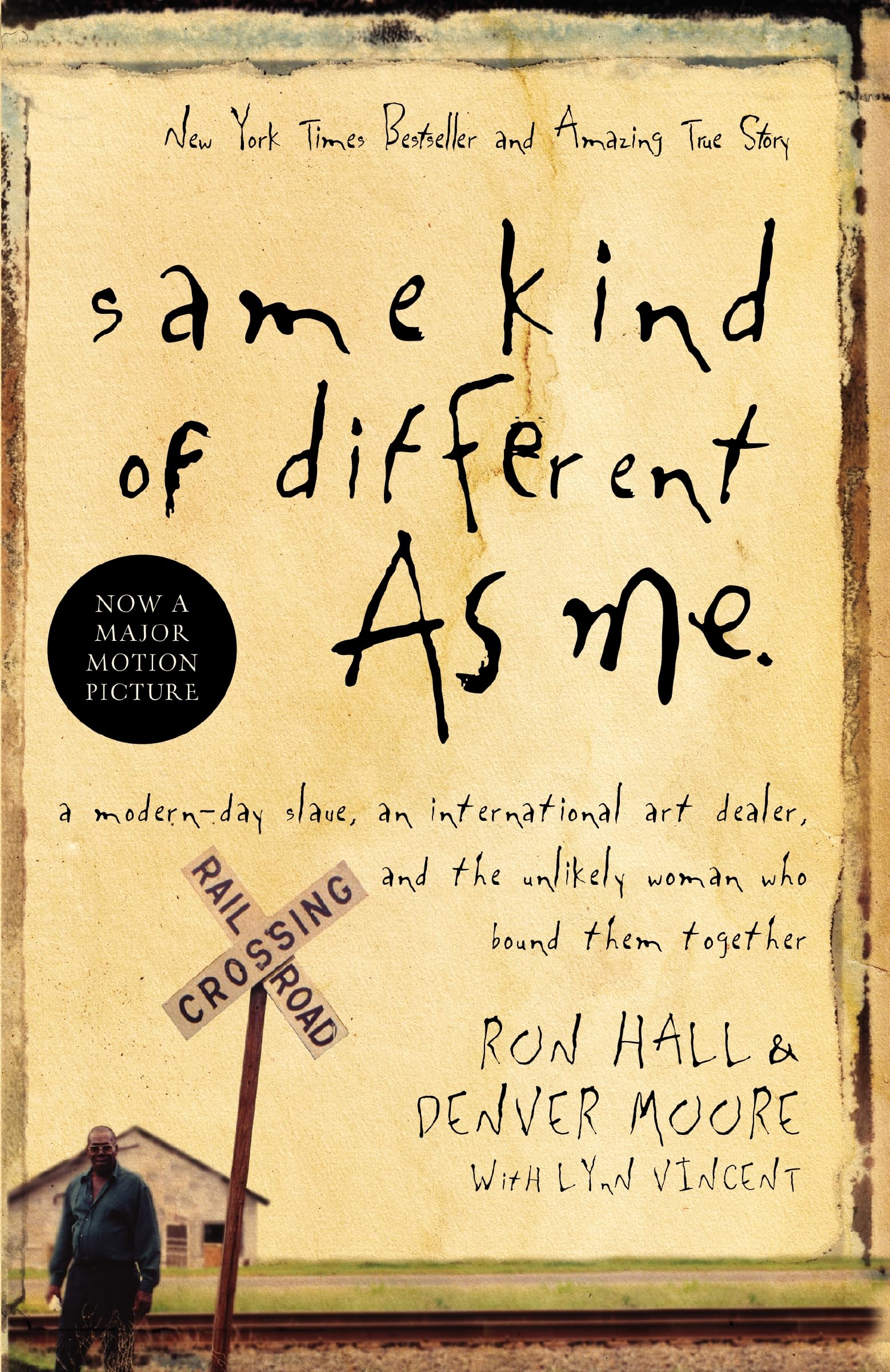 Same Kind of Different as Me: A Modern-Day Slave, an International Art Dealer.