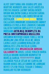 É agora como nunca: Antologia incompleta da poesia contemporânea brasileira