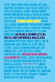 É agora como nunca: Antologia incompleta da poesia contemporânea brasileira