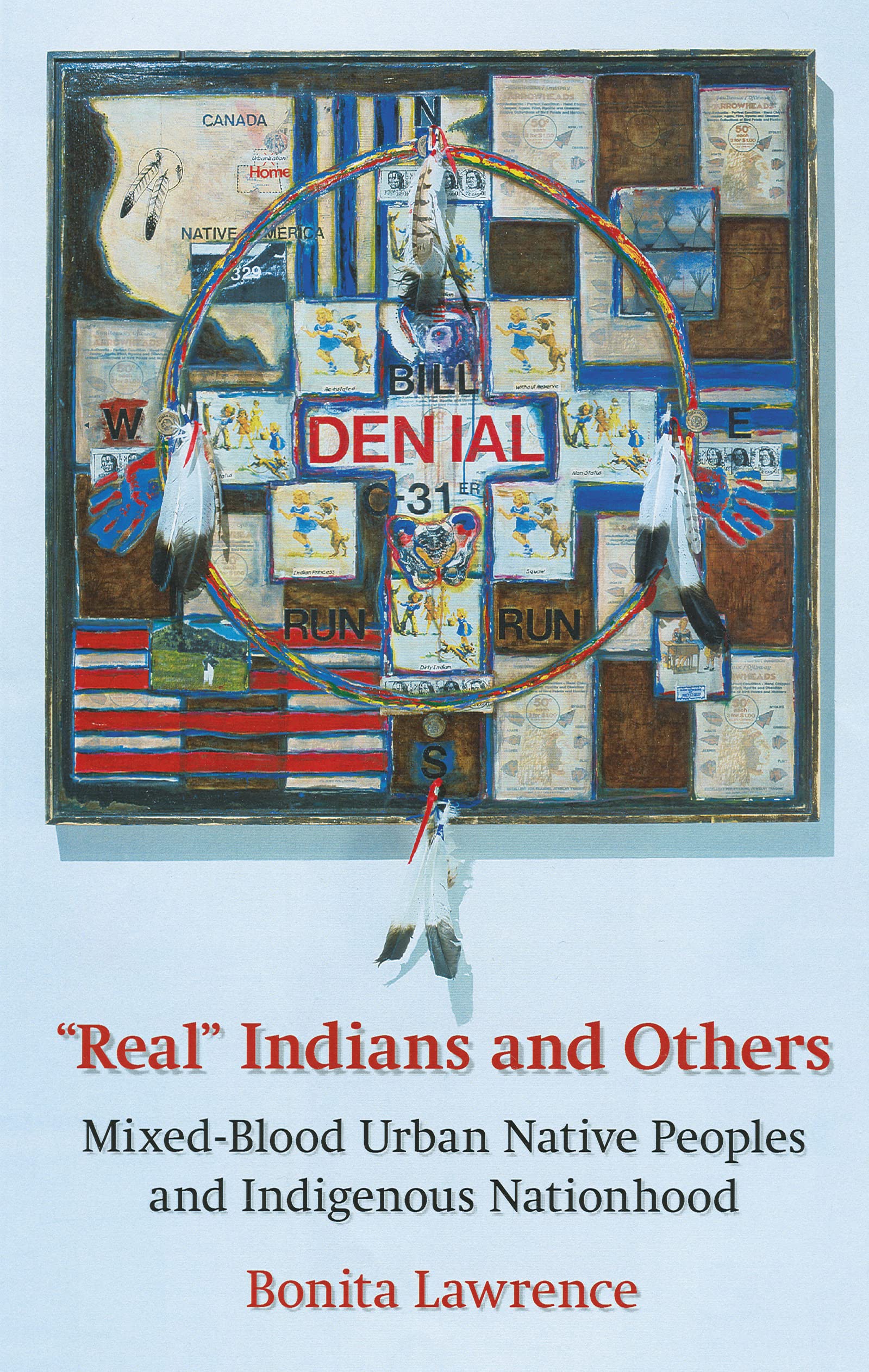 "Real" Indians and Others: Mixed-Blood Urban Native Peoples and Indigenous Nationhood
