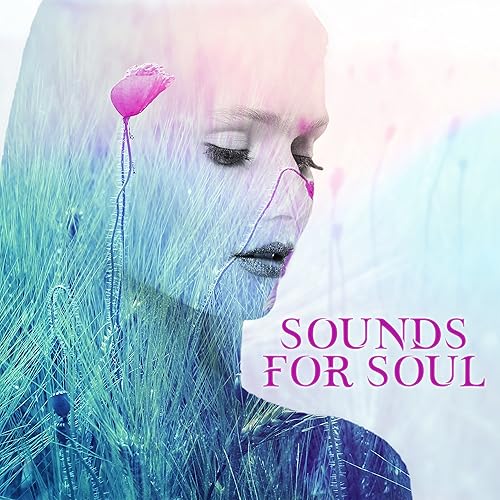 Sounds For Soul Meditation Music Hatha Yoga Zen Spirit Shades Of Chakra Peaceful Music To Relax By Yoga Sounds On Amazon Music Amazon Com