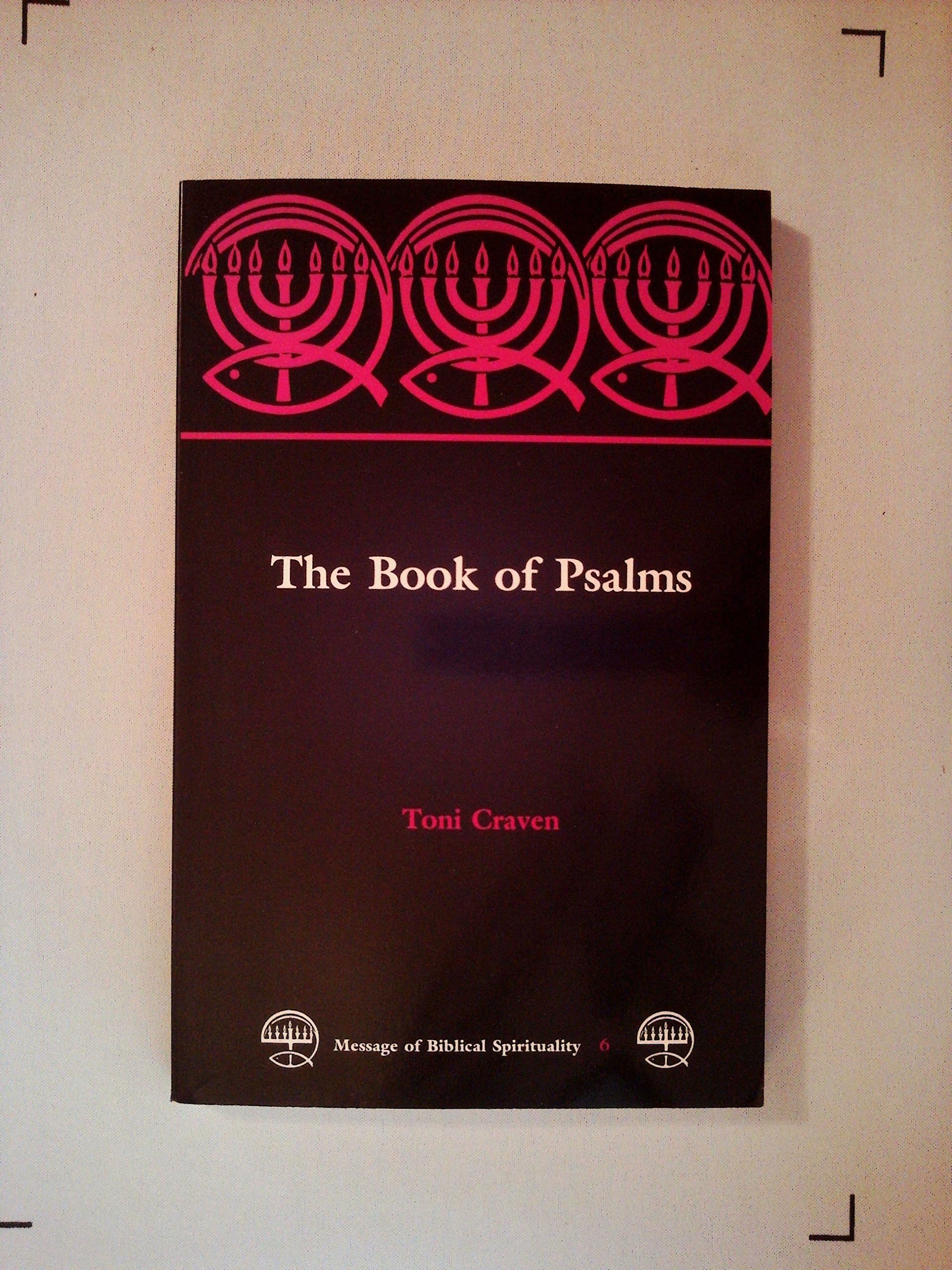 The Book of Psalms: 6 (Michael Glazier Books: Message of Biblical Spirituality S.)