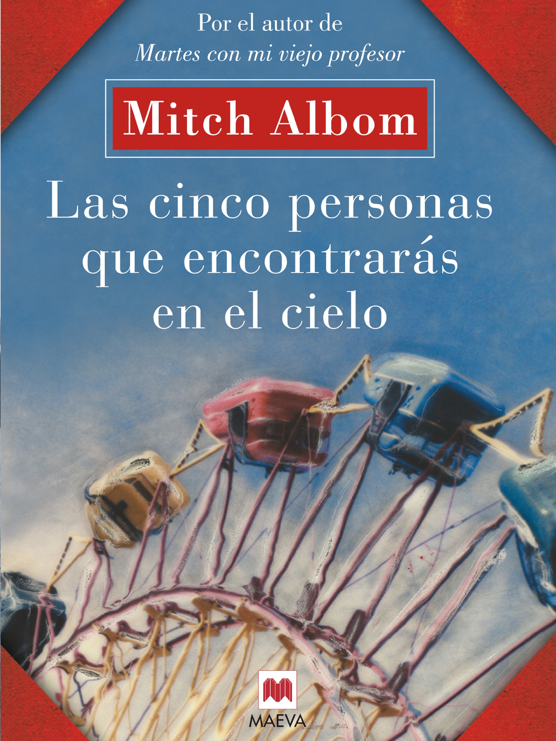 Las cinco personas que encontrarás en el cielo: Un libro muy original, con toques de espiritualidad. (Mitch Albom) (Spanish Edition)