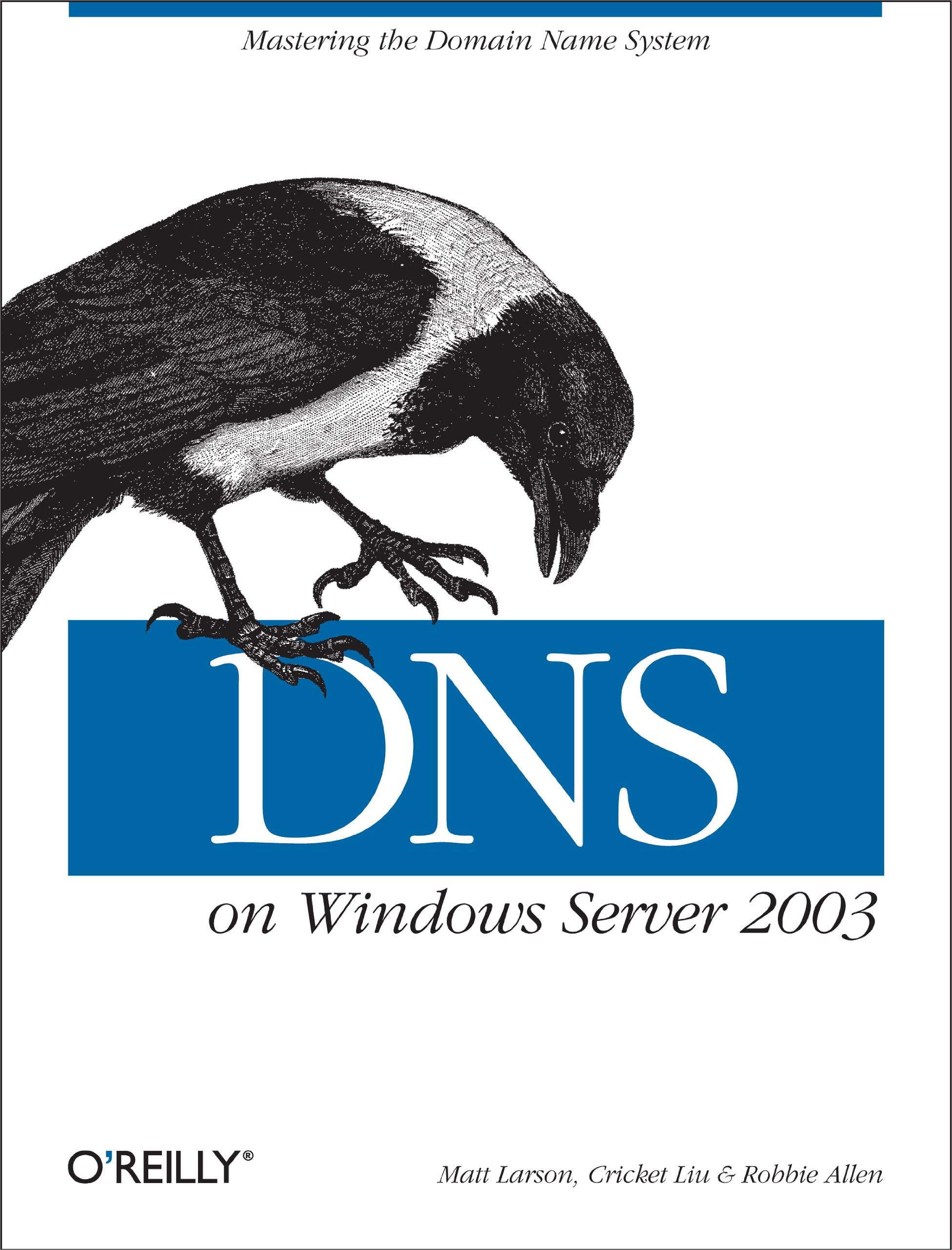 DNS on Windows Server 2003: Mastering the Domain Name System