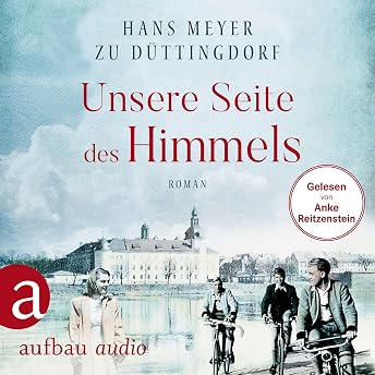 Unsere Seite des Himmels Hörbuch von Hans Meyer zu Düttingdorf episode artwork