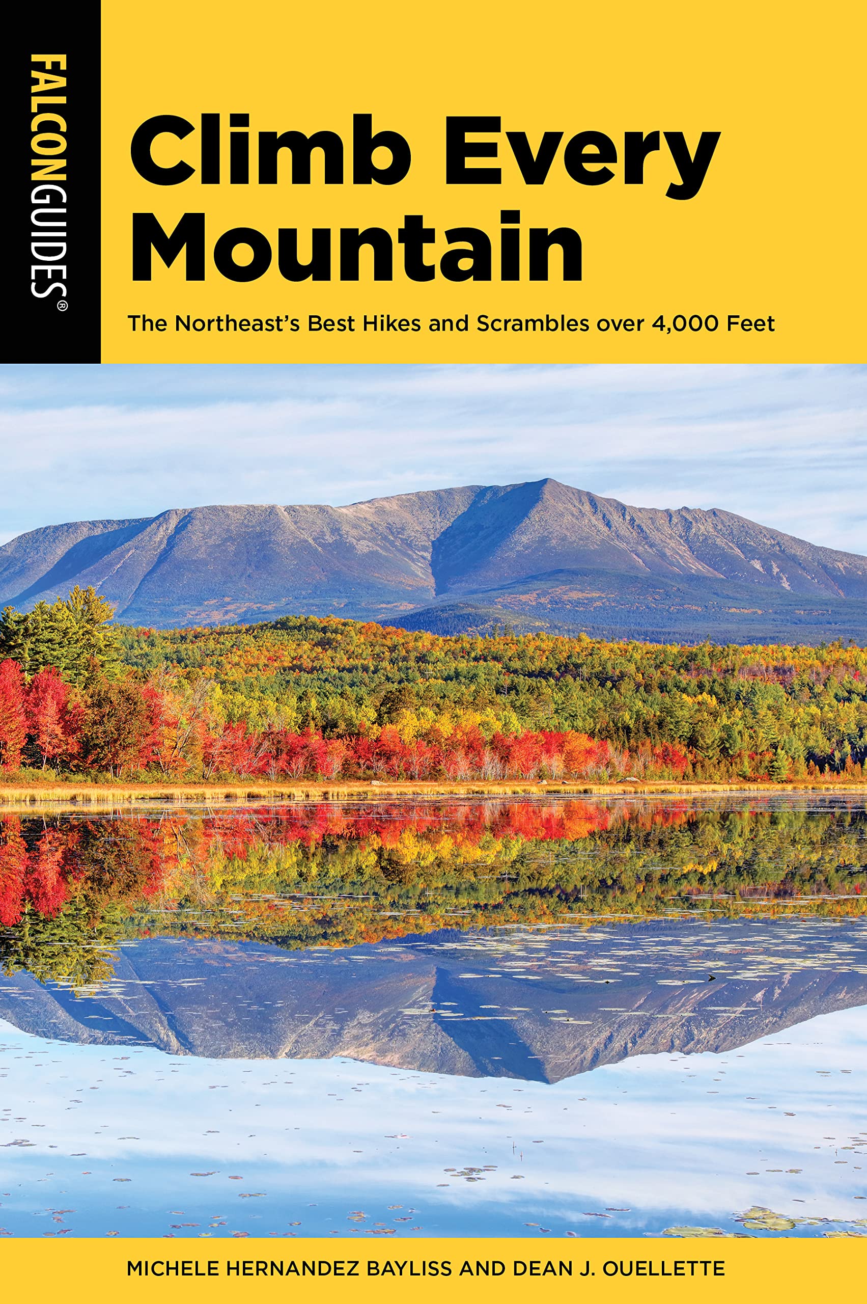 climb-every-mountain-46-of-the-northeast-s-111-hikes-over-4-000-feet-falcon-guides-bayliss-michele-hernandez-ouellette-dean-j-9781493070718-amazon-com-books