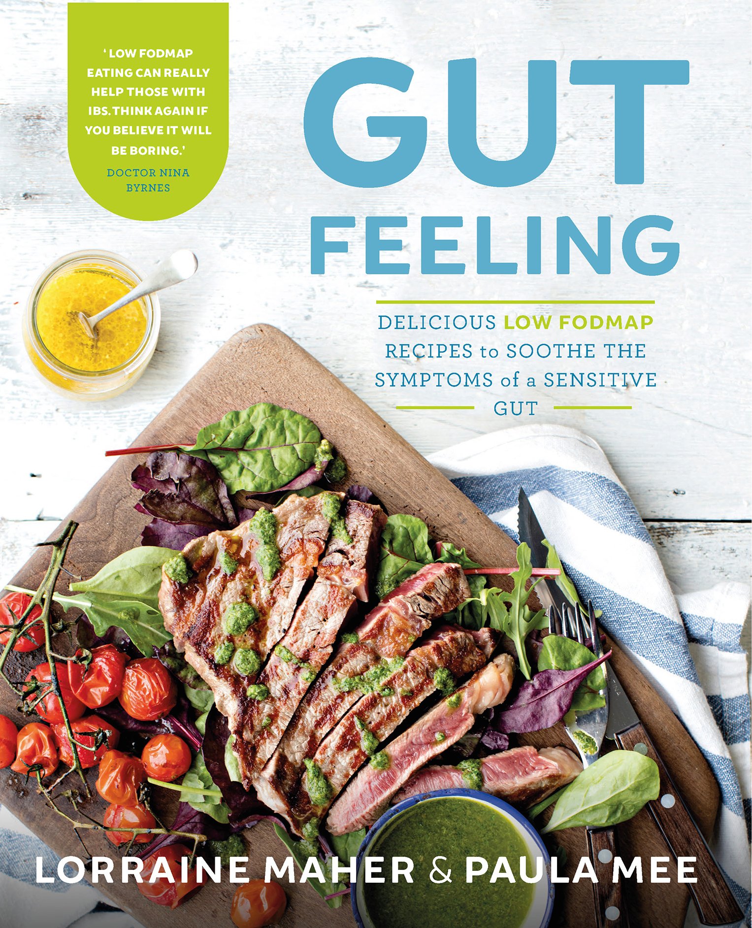 Gut Feeling: Delicious low FODMAP recipes to soothe the symptom