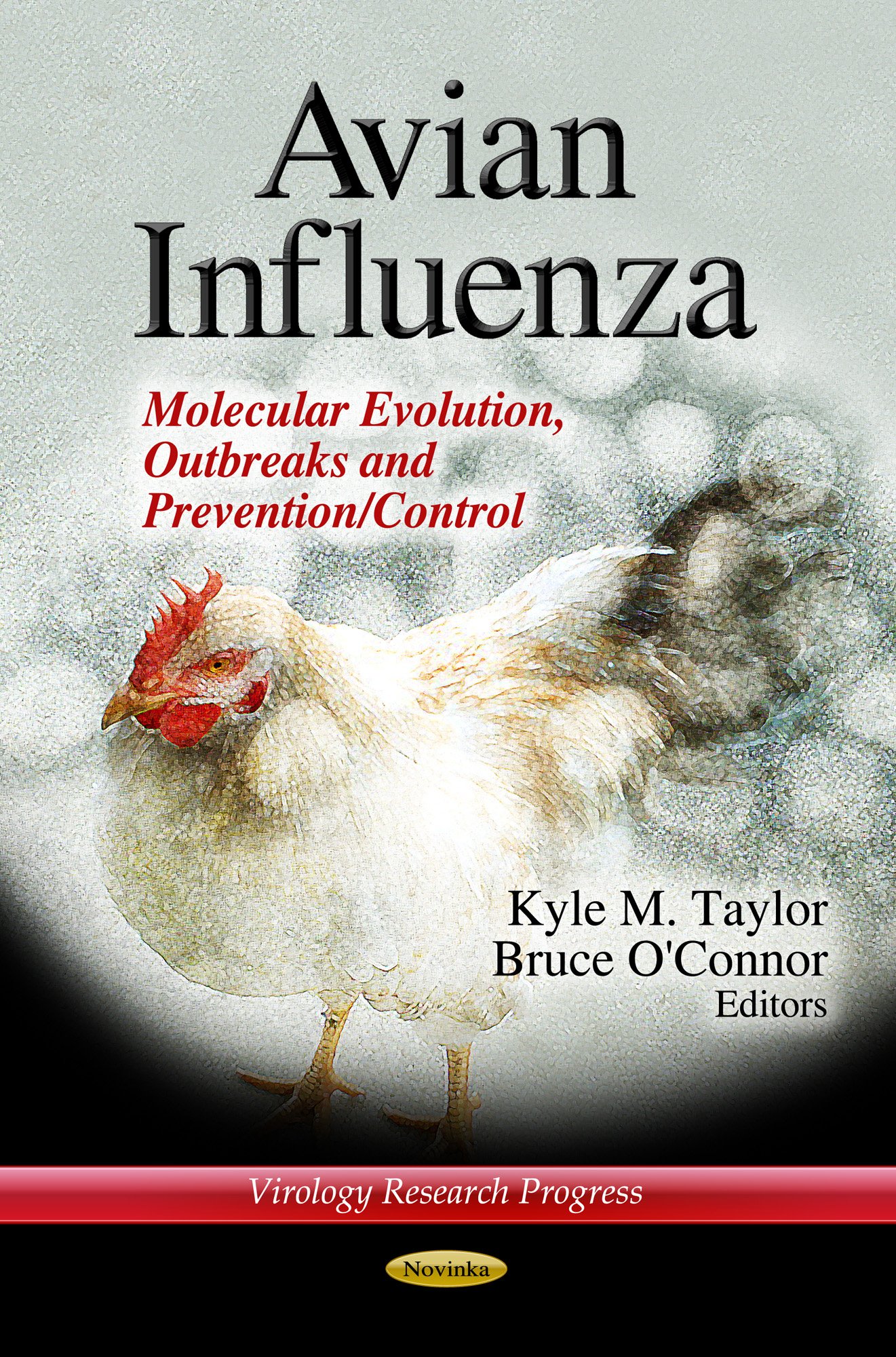 Avian Influenza: Molecular Evolution, Outbreaks & Prevention / Control (Virology Research Progress: Allergies and Infectious Diseases)
