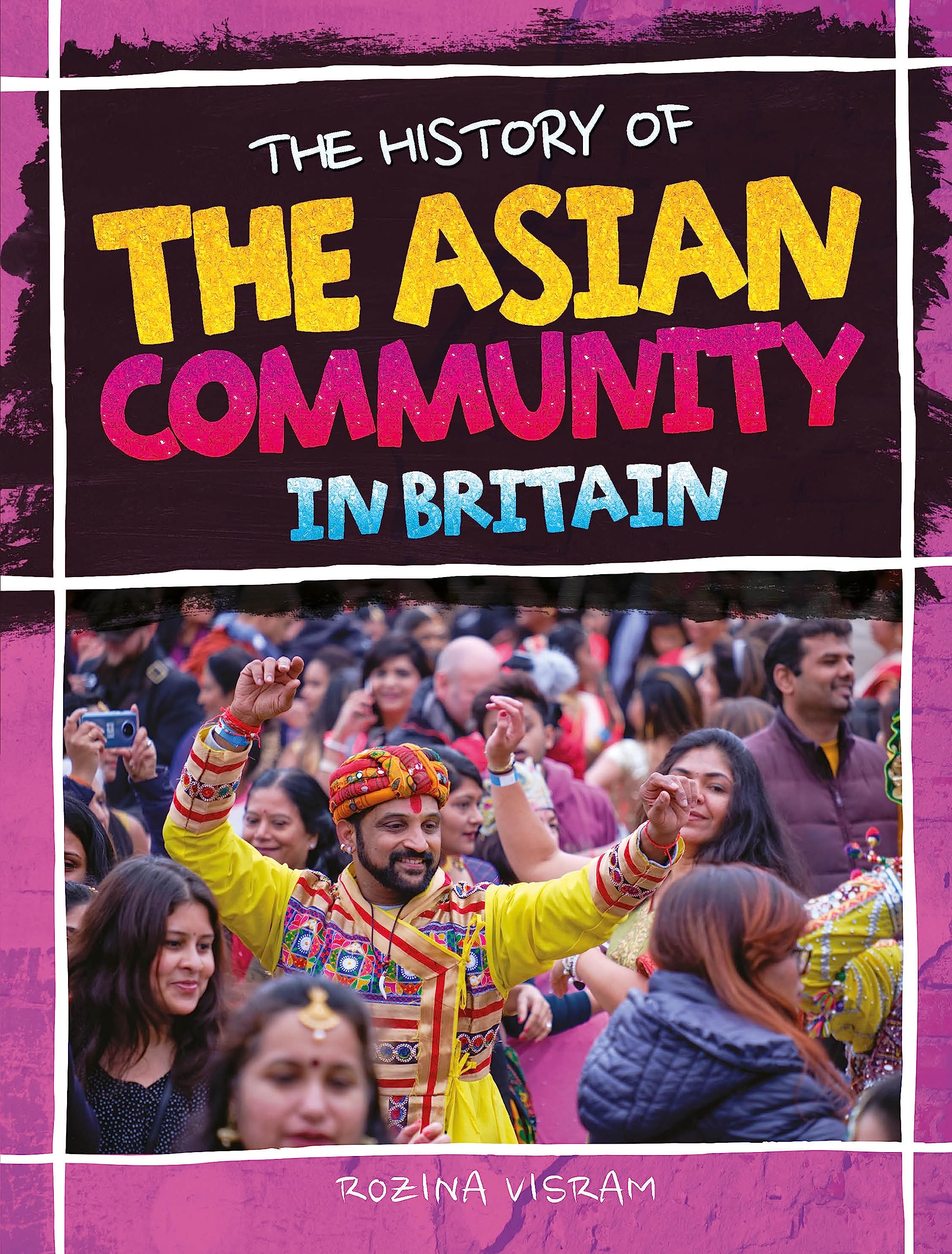The History Of The Asian Community In Britain by Rozina Visram (Paperback Book)