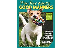 Play Your Way to Good Manners: Training the Best Dog Ever in...