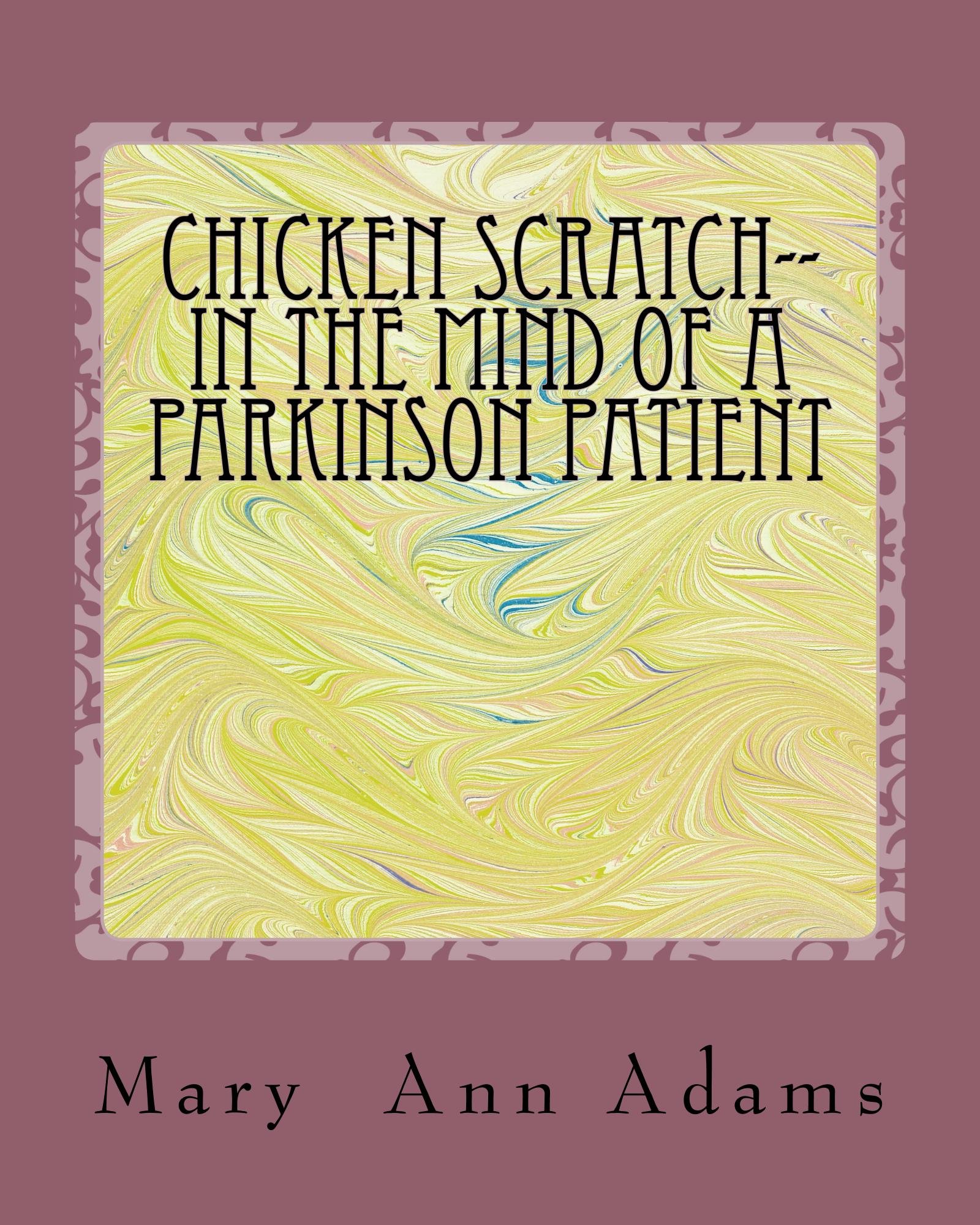 Chicken Scratch-- In the mind of a Parkinson Patient