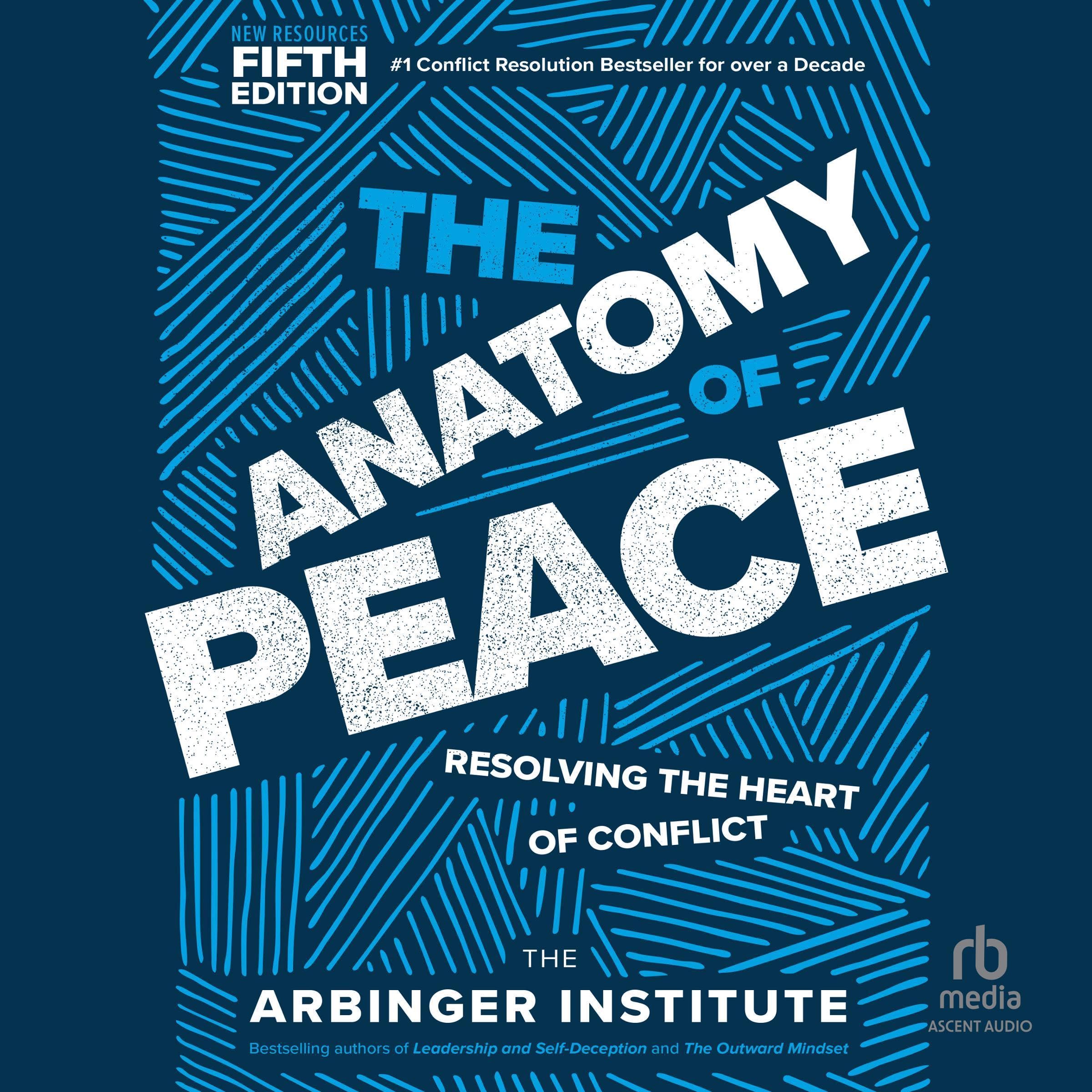The Anatomy of Peace (Fifth Edition): Resolving the Heart of Conflict