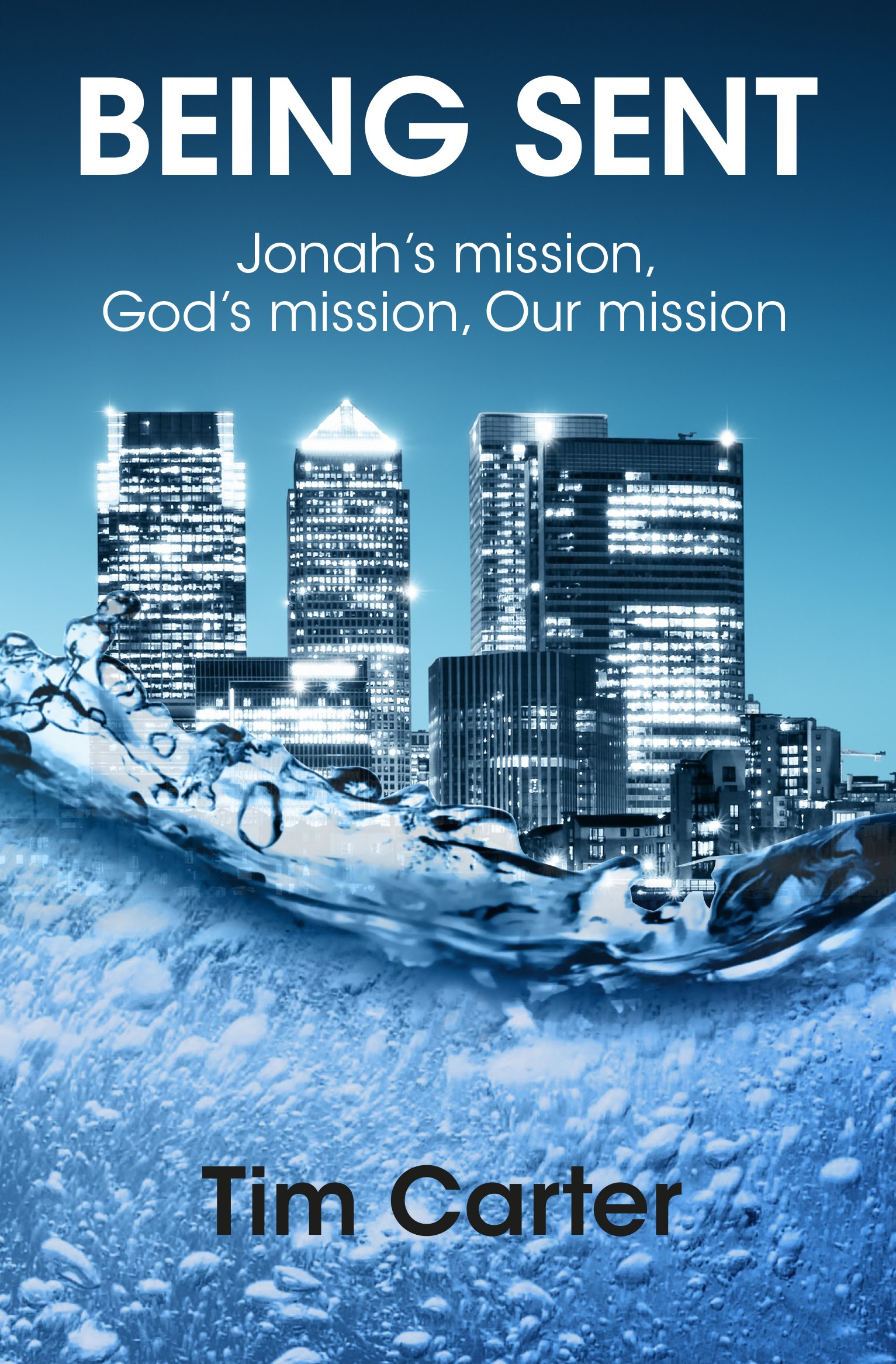 Being Sent: Jonah’s mission, God’s mission, Our mission