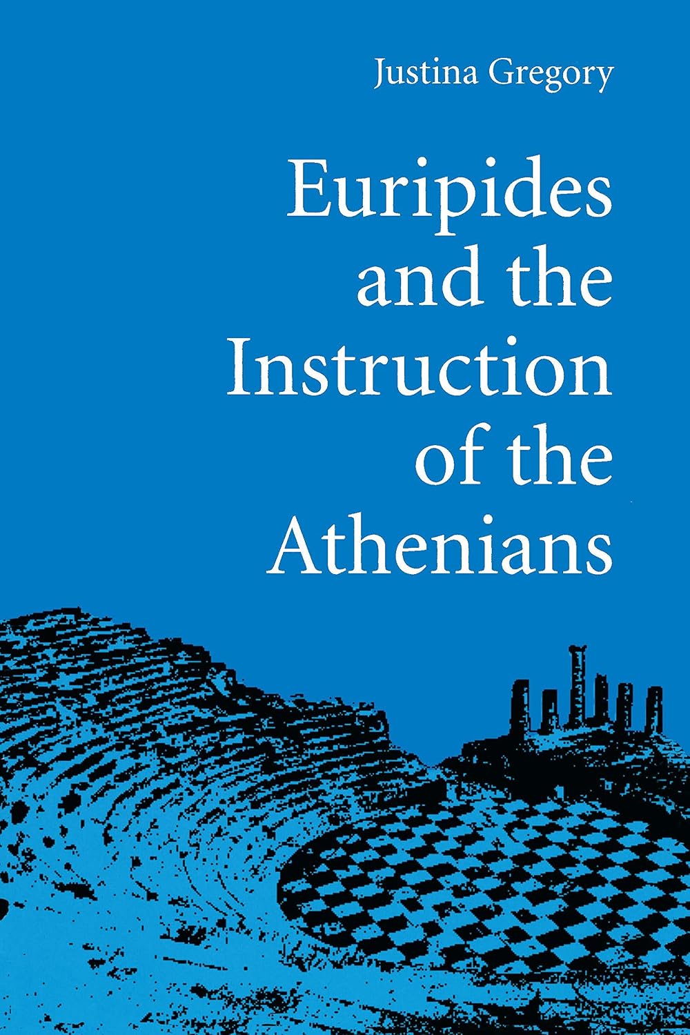 Euripides and the Instruction of the Athenians