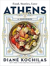 Athens: Food, Stories, Love: A Cookbook