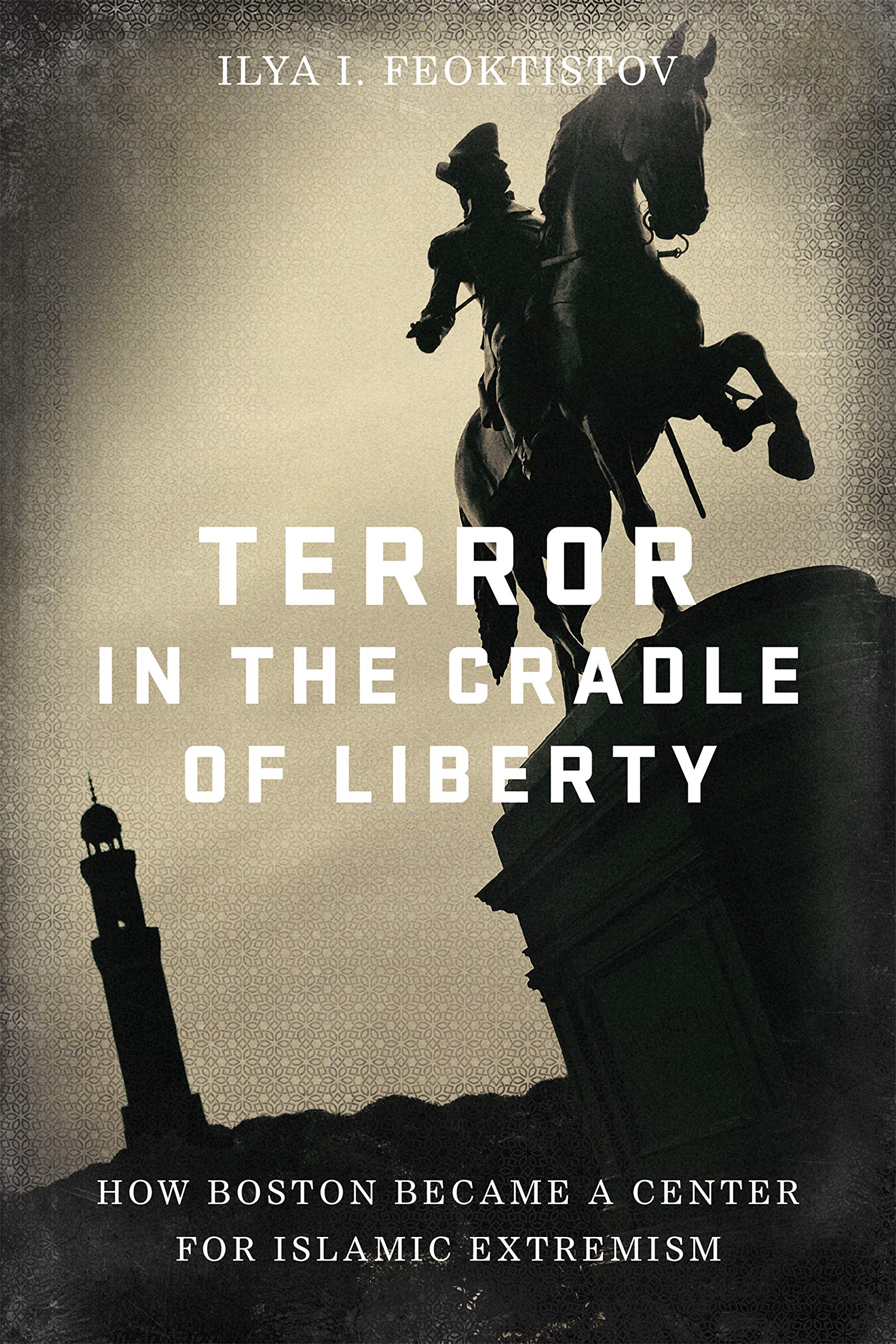 Buy Terror in the Cradle of Liberty: How Boston Became a Center for Islamic Extremism — BookShops.in