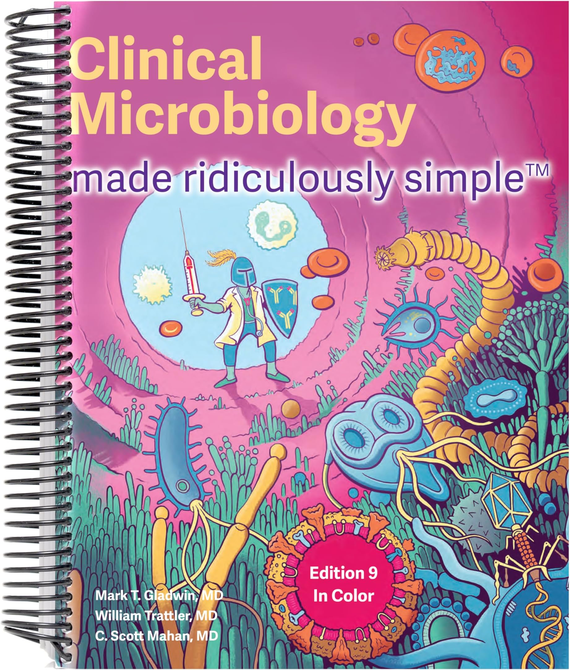 Clinical Microbiology Made Ridiculously Simple: Spiral Bound Color Edition