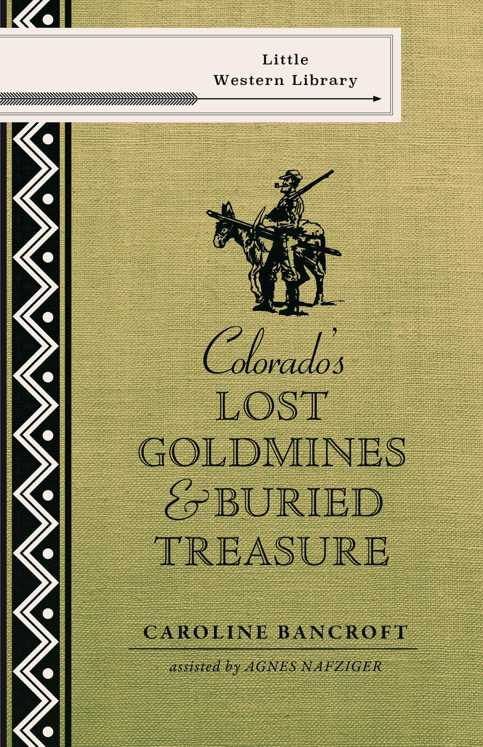 Colorado's Lost Gold Mines & Buried Treasure (Little Western Library)