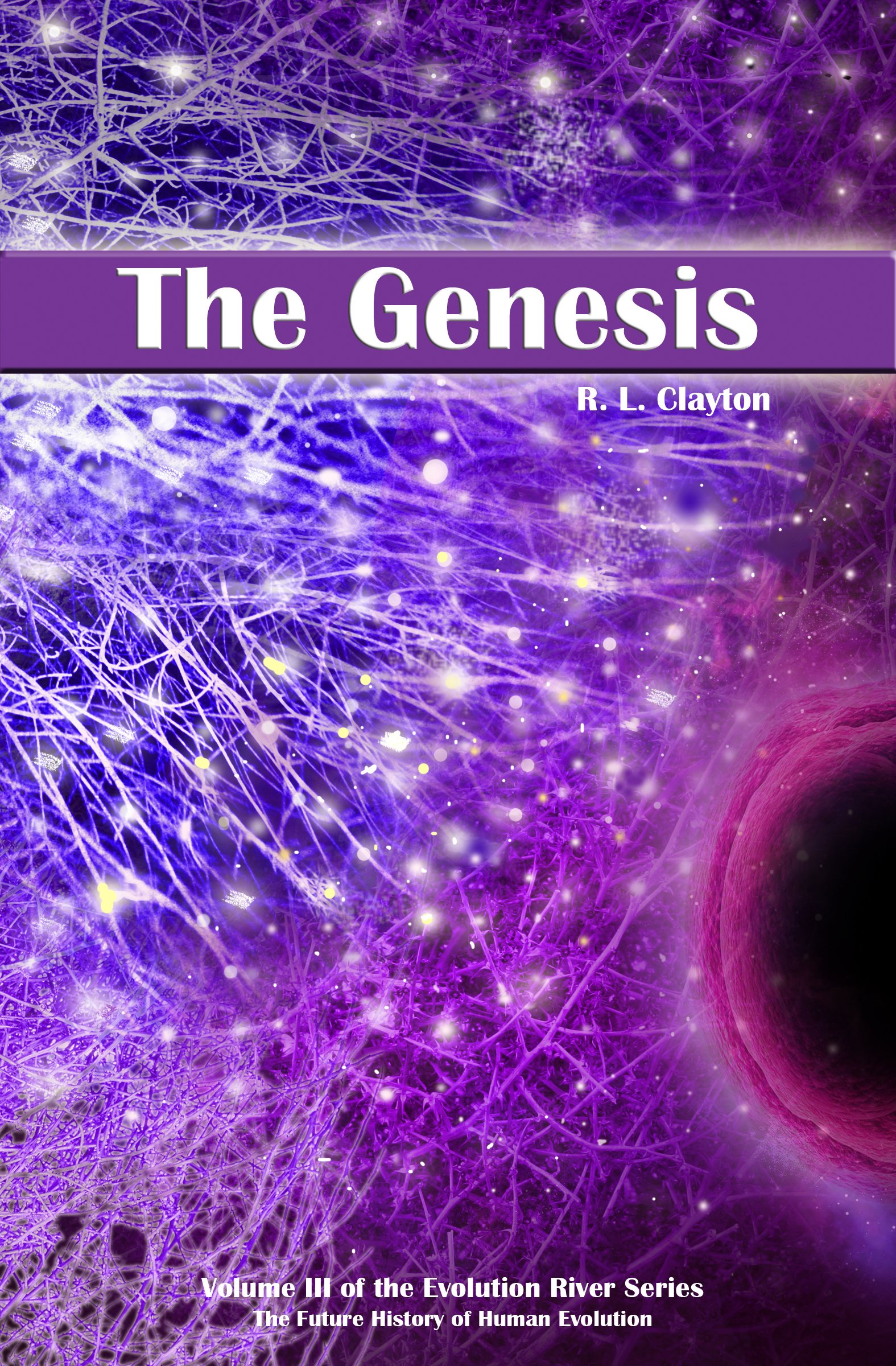 The Genesis: Volume Three of The Evolution River Series