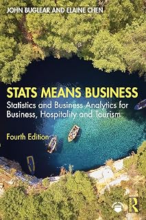 Stats Means Business: Statistics and Business Analytics for Business, Hospitality and Tourism
