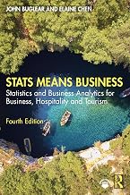 Stats Means Business: Statistics and Business Analytics for Business, Hospitality and Tourism