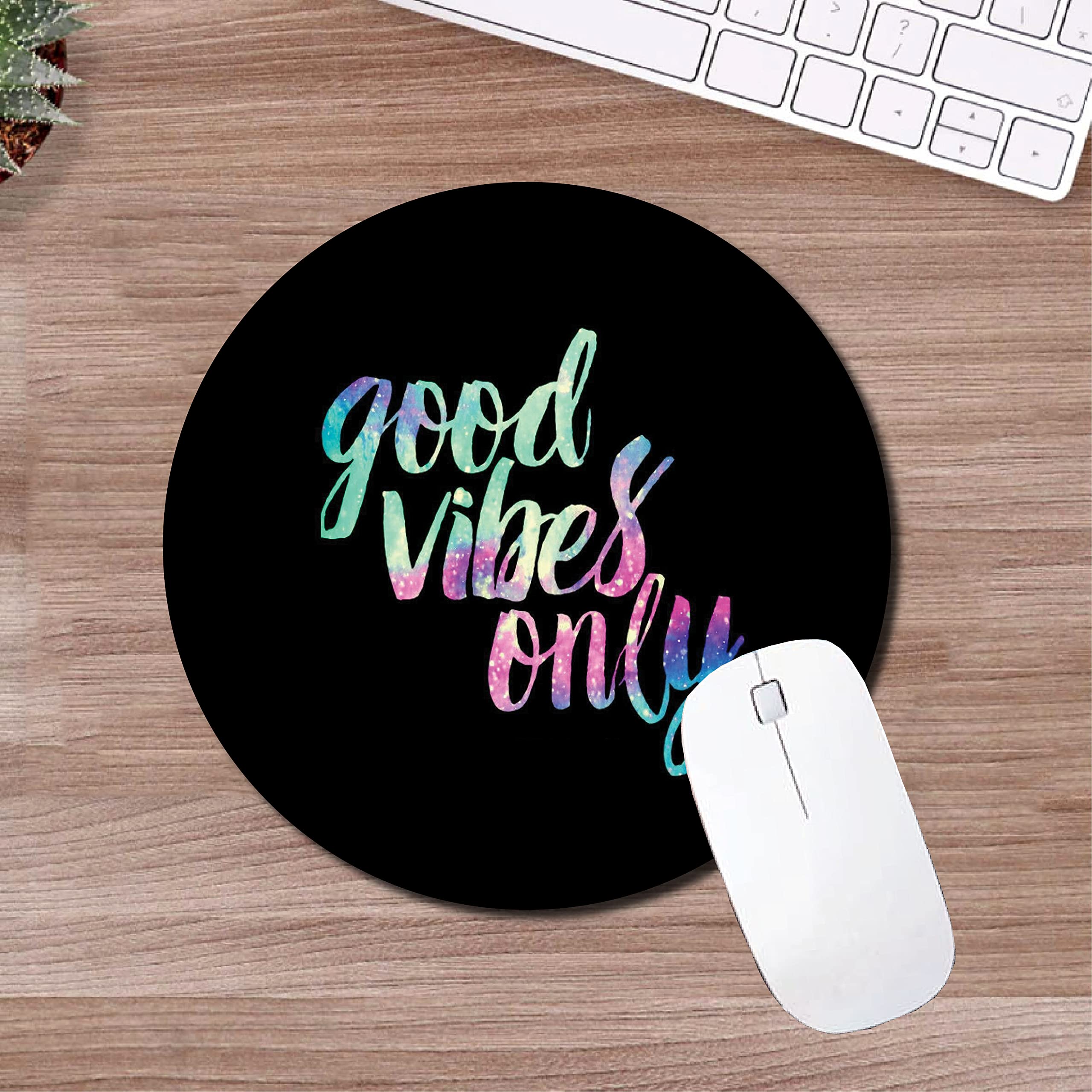 woopme® Good Vibes Only Quotes Theme Printed Mouse Pad for Professional Office Gaming Laptop PC Computer Round Shaped Rubber Base Mouse Mat L x H 20.00 x 20.00 Cm