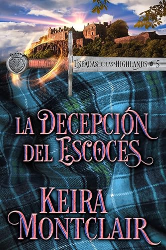 La Decepción del Escocés (Espadas de las Highlands nº 5)