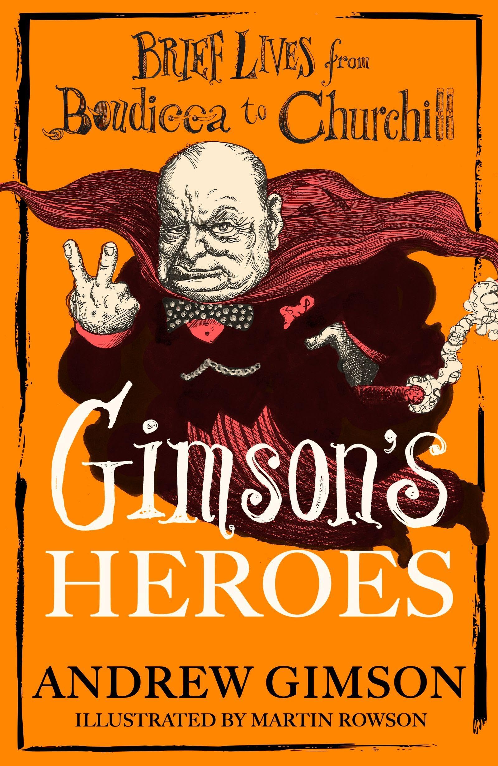 Gimson's Heroes by Andrew Gimson (Paperback Book)