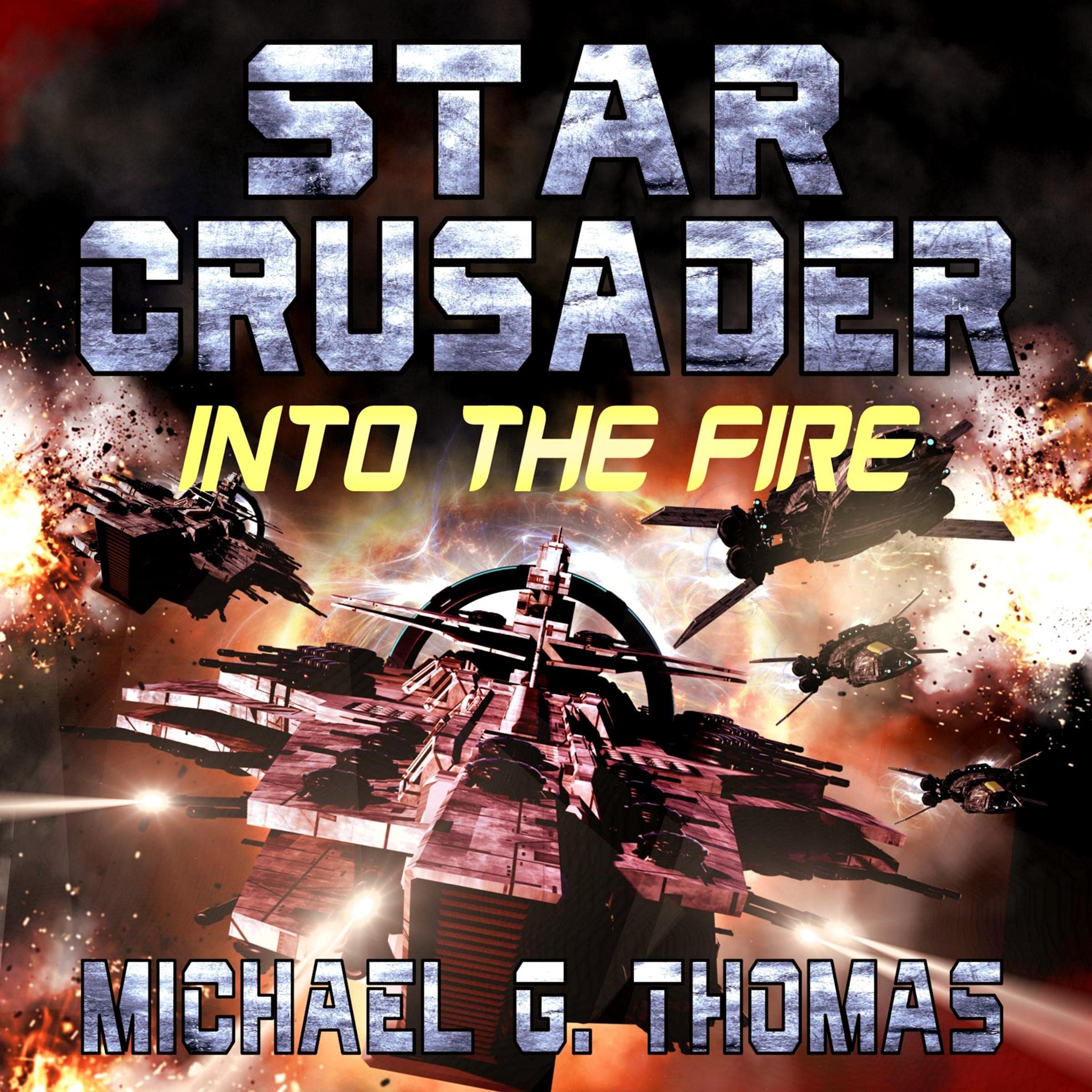 Cover art for Into the Fire: Star Crusader, Book 11