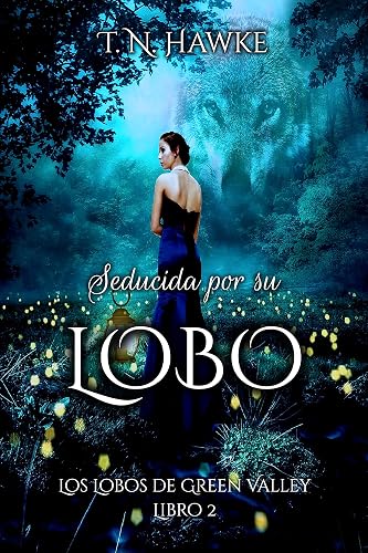 Seducida por su Lobo: Erótica Paranormal (Los Lobos de Green Valley nº 2)