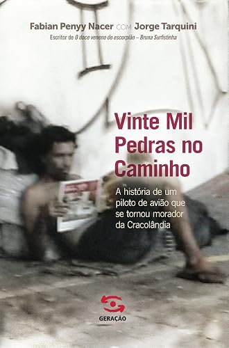 Vinte mil pedras no caminho: A história de um piloto de avião que se tornou morador da Cracolândia