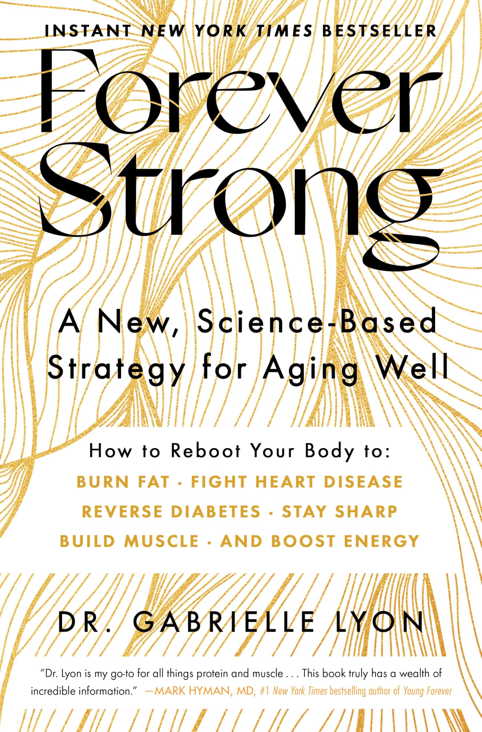 Forever Strong™: A New, Science-Based Strategy for Aging Well