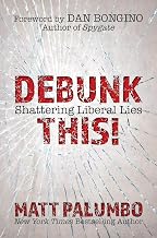 Debunk This!: Shattering Liberal Lies