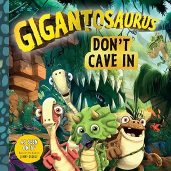 Gigantosaurus Dont Cave In A Dinosaur Book About Bravery, Friendship, and Overcoming Fear for Toddlers, Preschoolers, and Kids Ages 3-8 - As Seen on TV