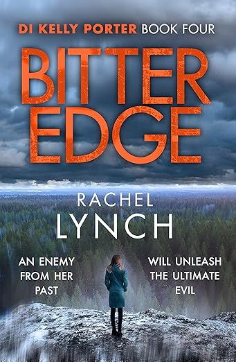 Bitter Edge Bitter Edge: DI Kelly Porter Book Four (Detective Kelly Porter 4) by Rachel Lynch