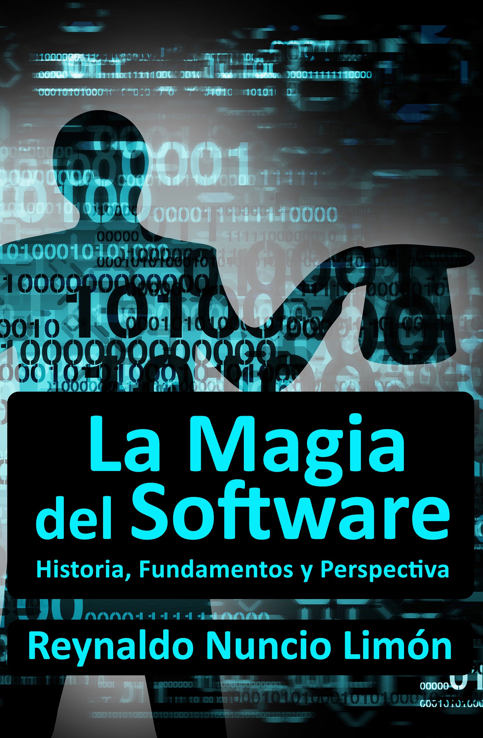 La Magia del Software: Historia, Fundamentos y Perspectiva (Spanish Edition)
