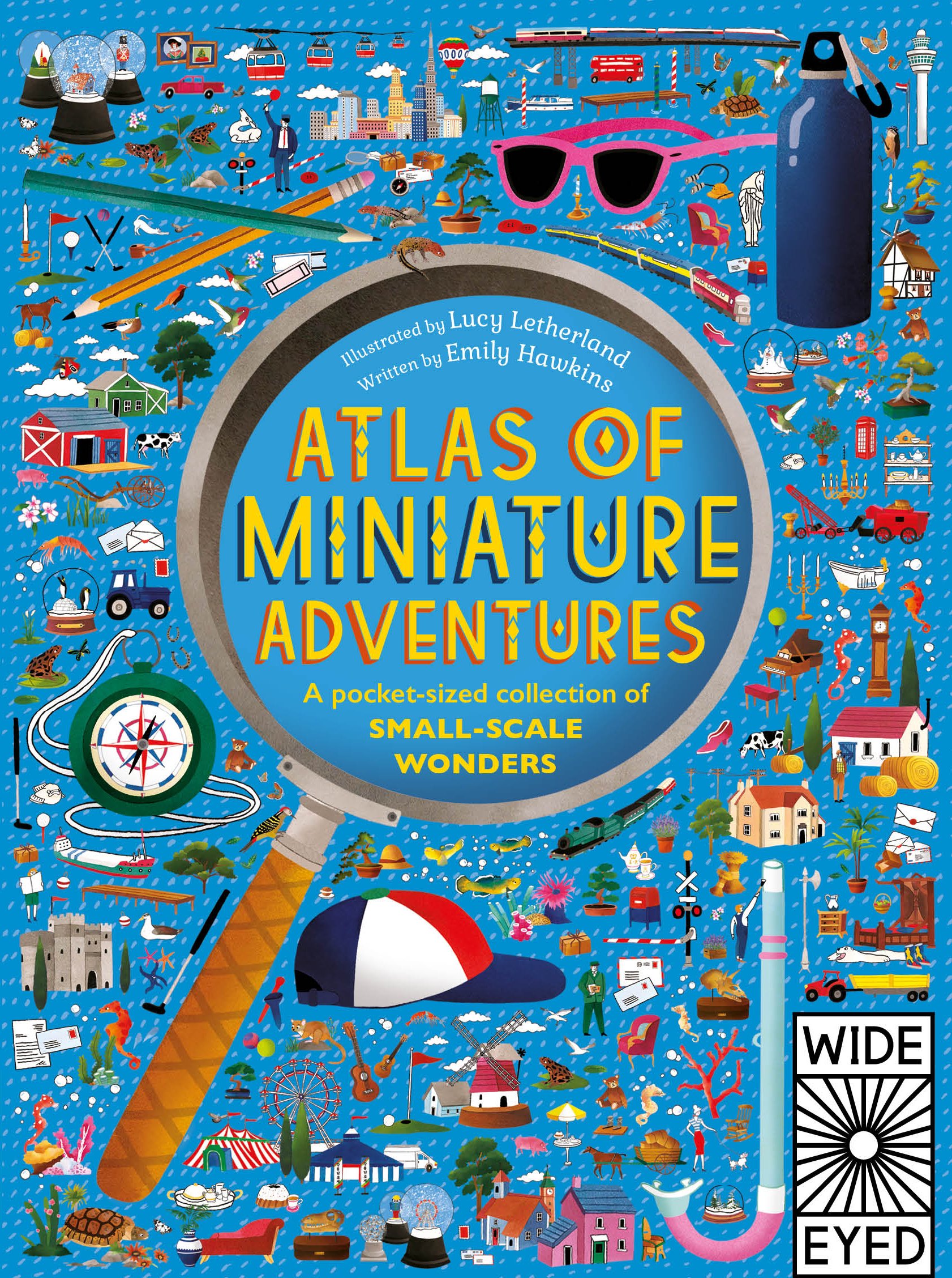 Atlas of Miniature Adventures: A pocket-sized collection of small-scale wonders: 1 Hardcover – 6 Oct. 2016