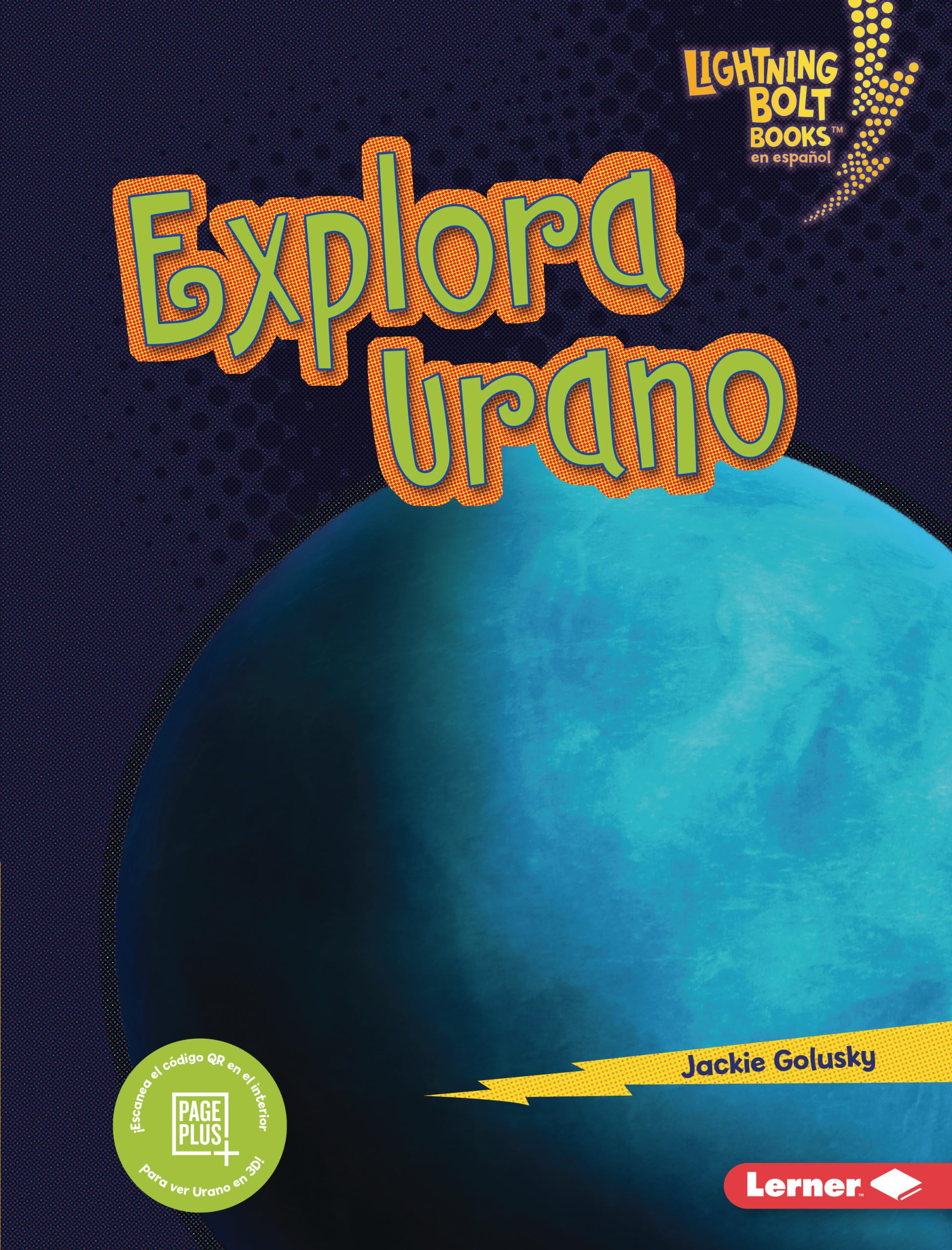 Explora Urano / Explore Uranus (Lightning Bolt Books En Español: Explorador Planetario / Planet Explorer)