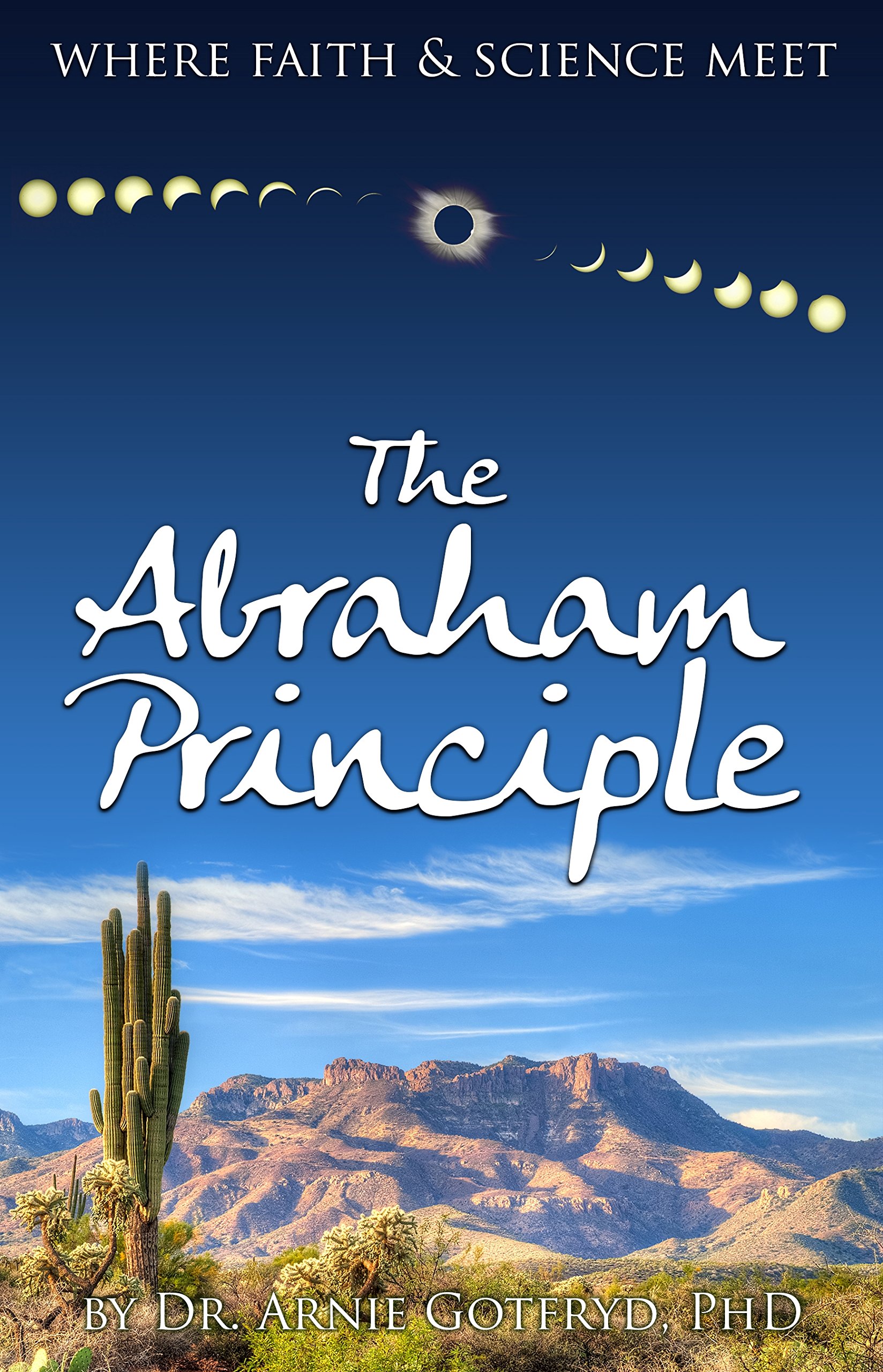 The Abraham Principle: Where Faith & Science Meet