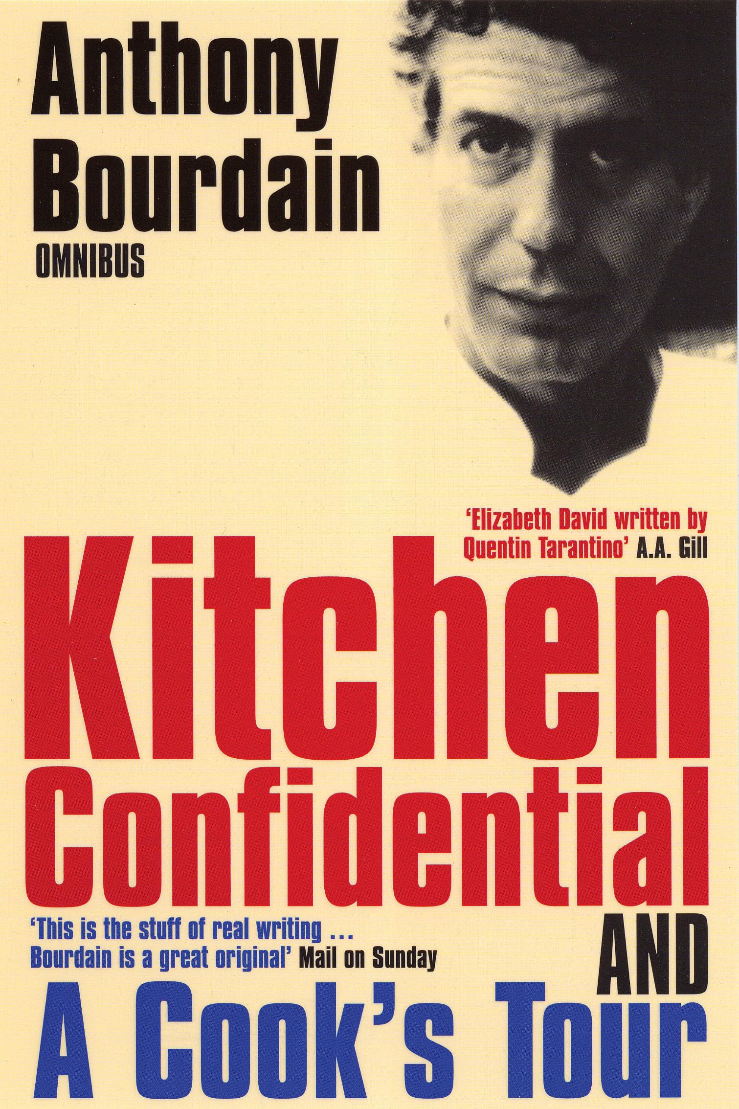"Kitchen Confidential", "A Cook's Tour": Kitchen Confidential: Adventures in the Culinary Underbelly & A Cook's Tour: In Search of the Perfect Meal (Anthony Bourdain Omnibus) Paperback – 16 Aug. 2004