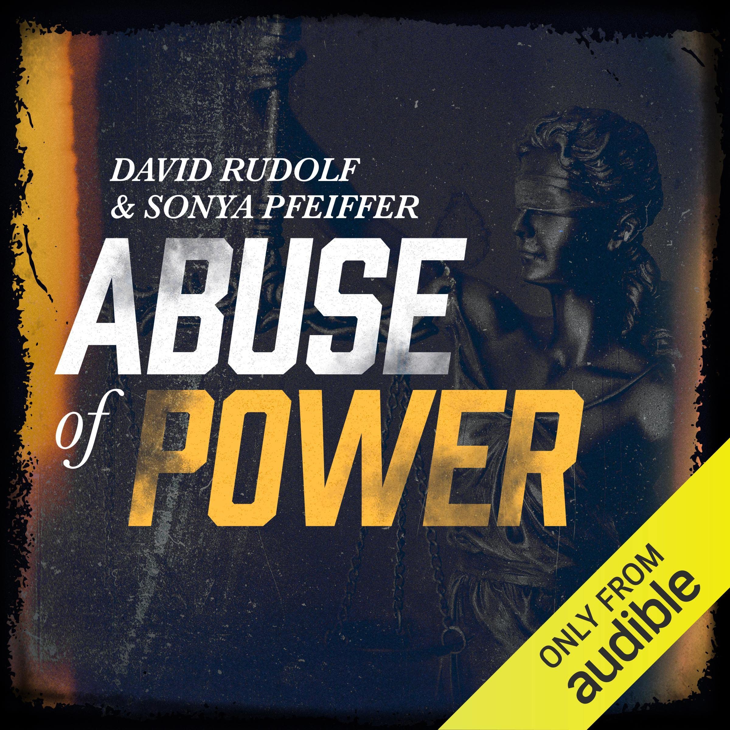 Abuse of Power with David Rudolf and Sonya Pfeiffer